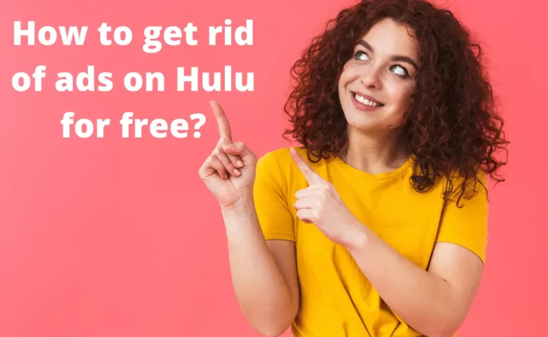 How to get rid of ads on Hulu for free?