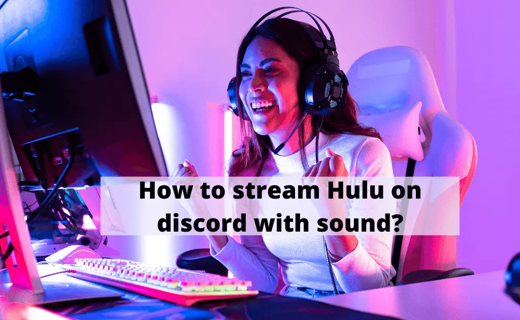 How to stream Hulu on discord with sound?