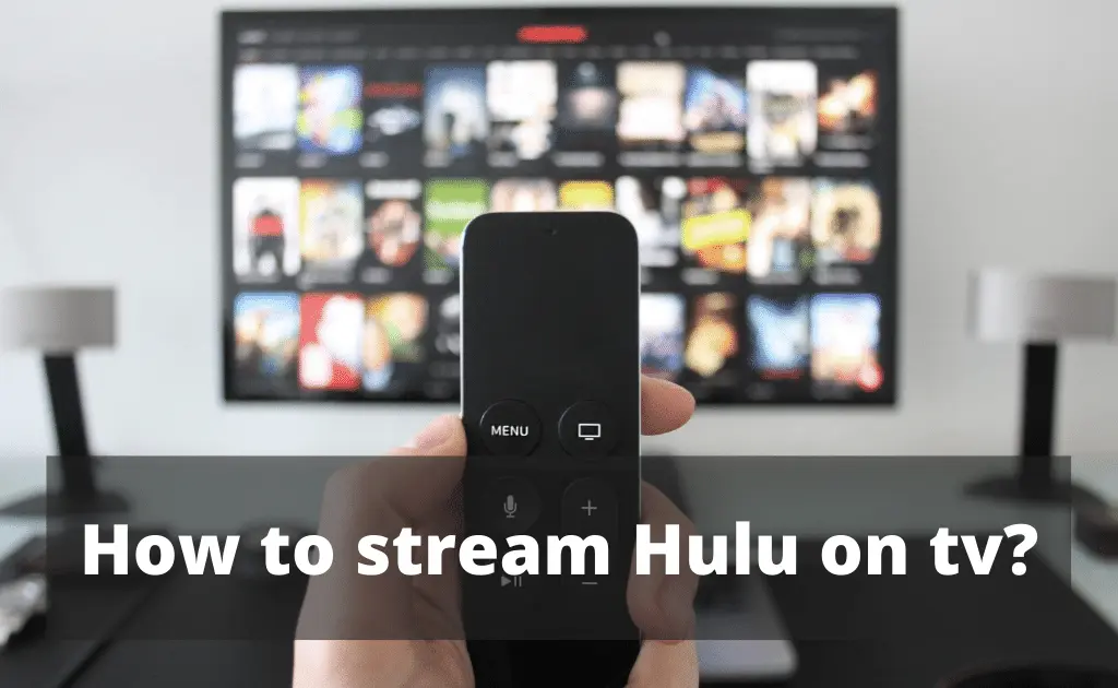 How to stream Hulu on tv?