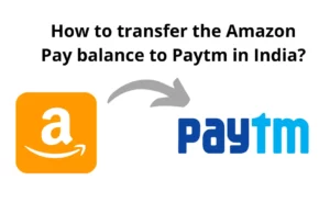 How to transfer Amazon Pay balance to Paytm in India?