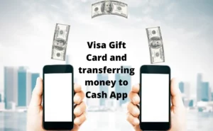 How to transfer money from Visa gift card to Cash App?
