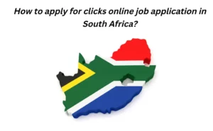 How to apply for clicks online job application in South Africa?