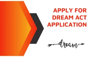 How to apply for Dream Act Application (2022)?