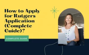How to Apply for Rutgers Application (Complete Guide)?