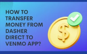 How to transfer money from Dasher Direct to Venmo App?