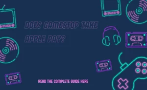 Does GameStop take apple pay at Stores (Complete Guide)?
