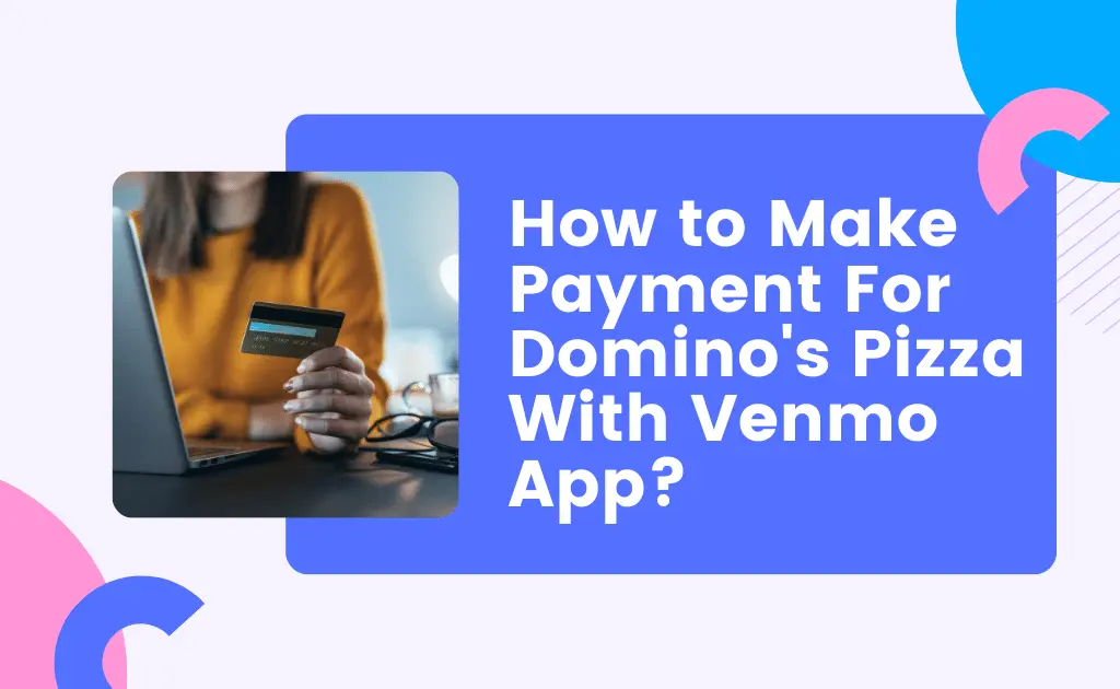 Domino's Pizza With Venmo App