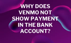 Why does Venmo not show payment in the bank account?