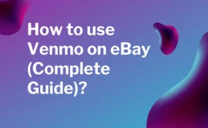 How to use Venmo on eBay (Complete Guide)?
