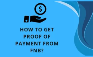 How to get Proof of Payment From FNB (Check details)?