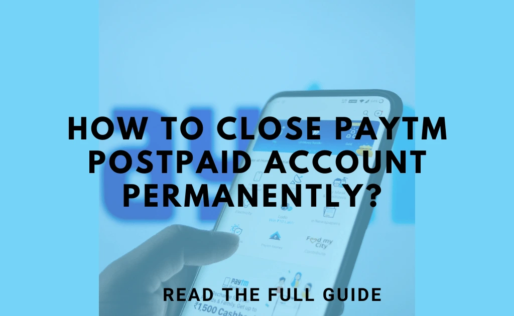 close the Paytm postpaid account permanently