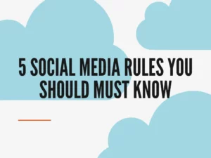 5 Social Media Rules You Should Must Know