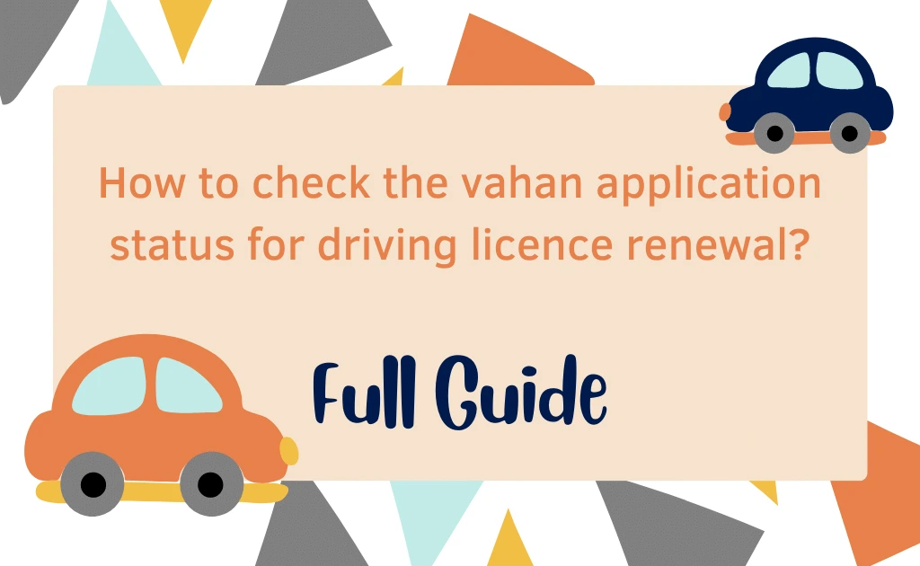 Check the Vahan application status for driving license renewal