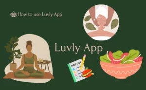 Luvly App: How to USE, Register & Install [2023-Guide]