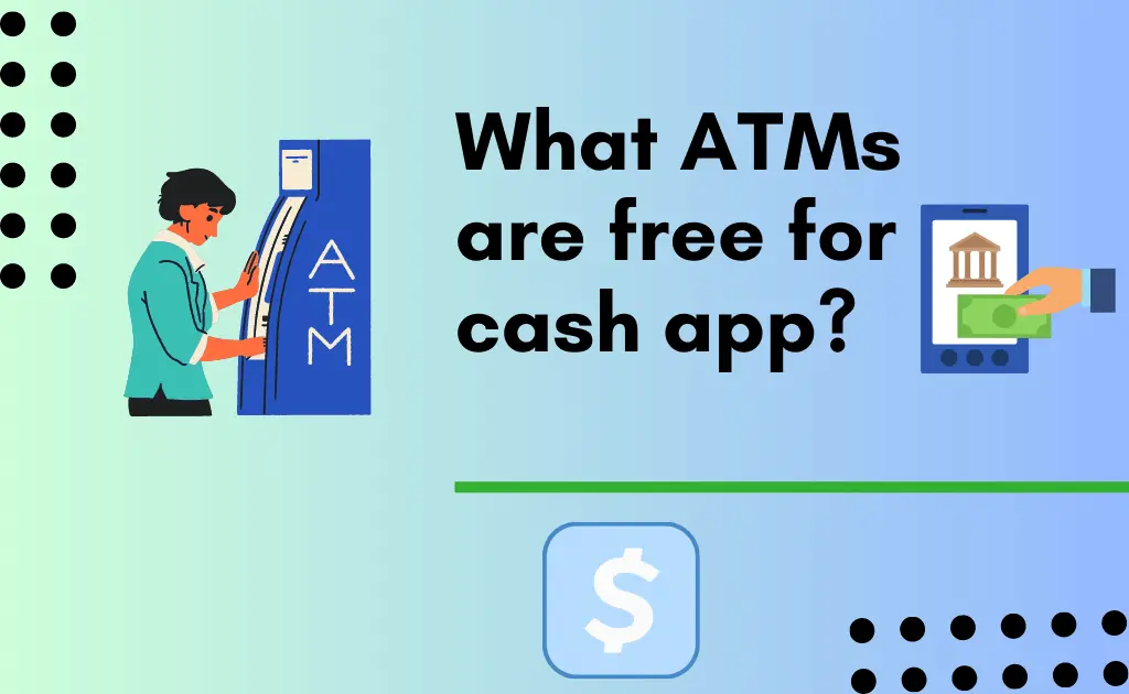 ATMS are free for cash app