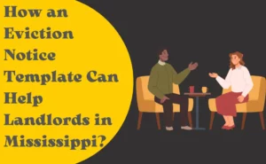 How an Eviction Notice Template Can Help Landlords in Mississippi?