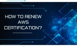 How to renew aws certification? (Complete Guide)