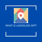 Landglide app