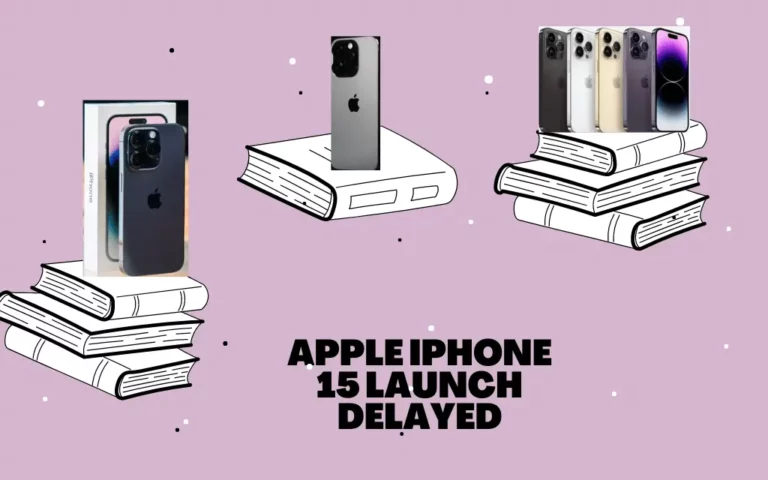 Apple iPhone 15 launch delayed