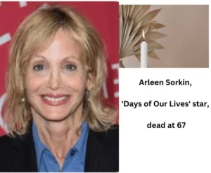 Arleen Sorkin, 'Days of Our Lives' star, dead at 67