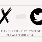 Twitter Deletes Photos Posted Between 2011-2014